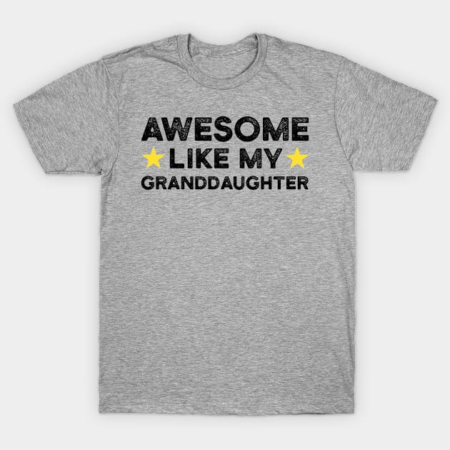 Awesome Like My Granddaughter | Father's Day Gift Shirt T-Shirt by Adamita